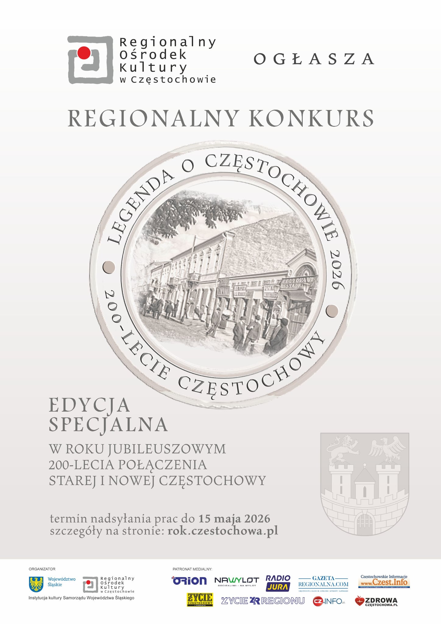 REGIONALNY KONKURS „LEGENDA O CZĘSTOCHOWIE 2026” Edycja specjalna w roku jubileuszowym 200-lecia połączenia Starej i Nowej Częstochowy Regionalny Ośrodek Kultury w Częstochowie zaprasza młodzież (od 16 roku życia) oraz dorosłych mieszkańców Częstochowy i okolic do udziału w wyjątkowym konkursie literackim „Legenda o Częstochowie 2026”.